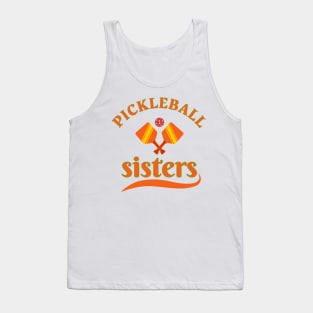 Pickleball SISTERS, great design for sister or sisters at heart to wear at your fun pickleball games Tank Top